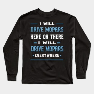 I will drive mopars Long Sleeve T-Shirt